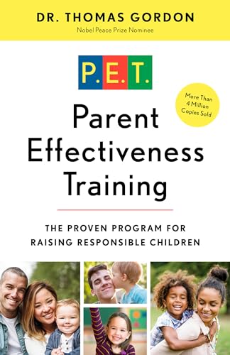 Beispielbild fr Parent Effectiveness Training : The Proven Program for Raising Responsible Children zum Verkauf von Better World Books