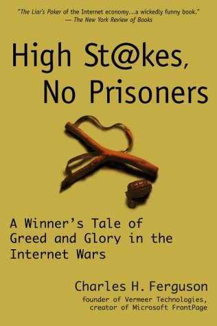 Imagen de archivo de High Stakes, No Prisoners: A Winners Tale of Greed and Glory in the Internet Wars a la venta por Goodwill of Colorado