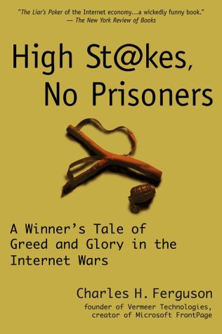 Stock image for High Stakes, No Prisoners: A Winners Tale of Greed and Glory in the Internet Wars for sale by Goodwill of Colorado