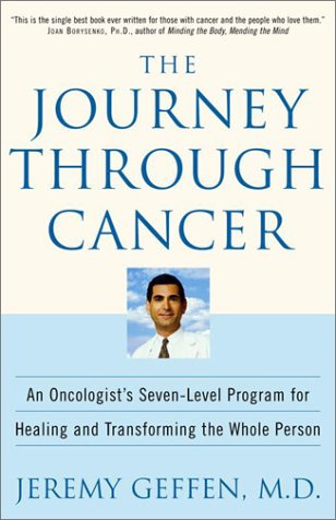 Stock image for The Journey Through Cancer: An Oncologist's Seven-Level Program for Healing and Transforming the Whole Person for sale by Wonder Book