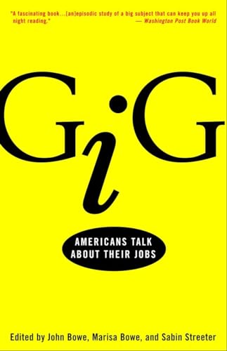 Gig: Americans Talk About Their Jobs (English Edition) - John Bowe, Marisa Bowe, Sabin Streeter