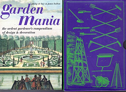 9780609807286: Garden Mania: The Ardent Gardener's Compendium of Design & Decoration
