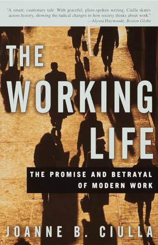 Beispielbild fr The Working Life: The Promise and Betrayal of Modern Work zum Verkauf von Wonder Book