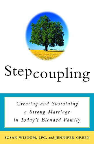 Stepcoupling: Creating and Sustaining a Strong Marriage in Today's Blended Family - Wisdom, Susan; Green, Jennifer