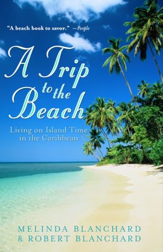 9780609807484: A Trip to the Beach: Living on Island Time in the Caribbean [Idioma Ingls]