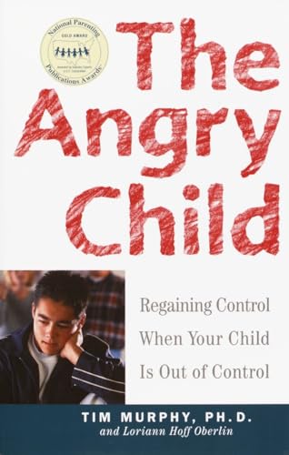 9780609807514: The Angry Child: Regaining Control When Your Child Is Out of Control
