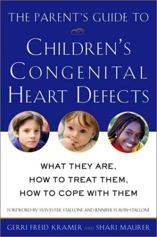Stock image for The Parent's Guide to Children's Congenital Heart Defects : What They Are, How to Treat Them, How to Cope with Them for sale by Better World Books