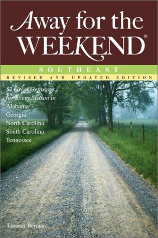 Stock image for Away for the Weekend, Southeast : 52 Great Getaways for Every Season in Alabama, Georgia, North Carolina, South Carolina, Tennessee for sale by Better World Books