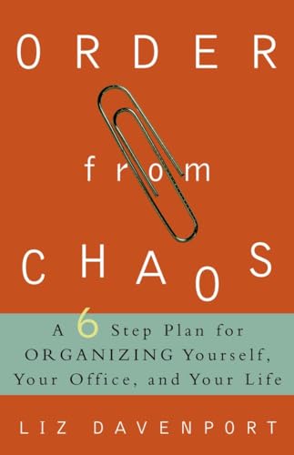 Beispielbild fr Order from Chaos: A Six-Step Plan for Organizing Yourself, Your Office, and Your Life zum Verkauf von Wonder Book