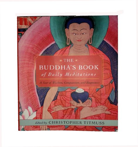 Imagen de archivo de The Buddhas Book of Daily Meditations: A Year of Wisdom, Compassion, and Happiness a la venta por Bulk Book Warehouse
