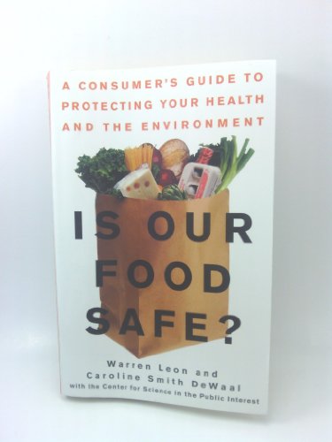 Imagen de archivo de Is Our Food Safe: A Consumer's Guide to Protecting Your Health and the Environment a la venta por Decluttr