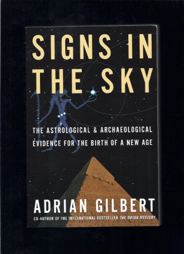 Stock image for Signs in the Sky: The Astrological & Archaeological Evidence for the Birth of a New Age for sale by SecondSale