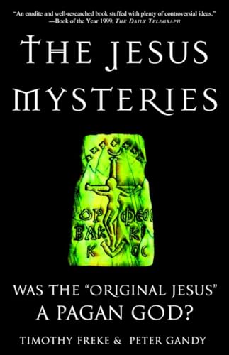 Beispielbild fr The Jesus Mysteries : Was the Original Jesus a Pagan God? zum Verkauf von Better World Books