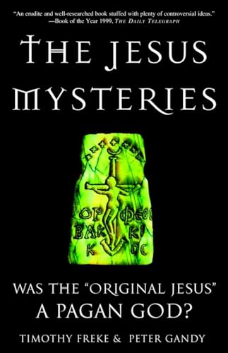 Stock image for The Jesus Mysteries: Was the "Original Jesus" a Pagan God? for sale by knew_4_you