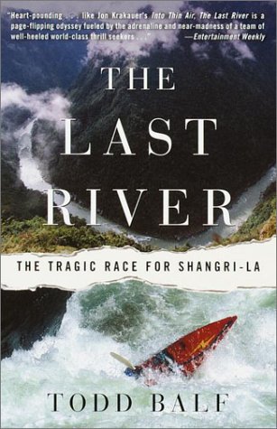 Beispielbild fr The Last River: The Tragic Race for Shangri-la zum Verkauf von Wonder Book