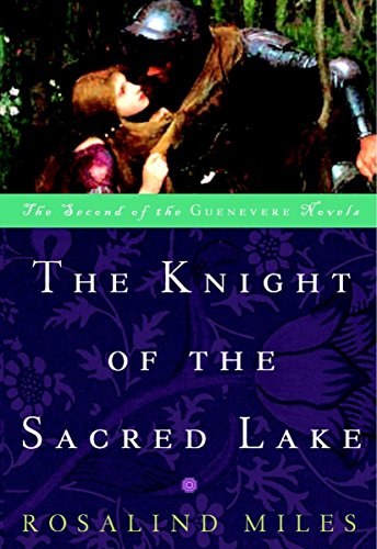 9780609808023: The Knight of the Sacred Lake (Guenevere Novels (Paperback)) [Idioma Ingls]: A Novel (The Guenevere Novels Number 2)