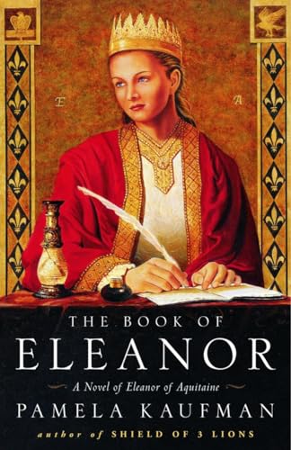 Beispielbild fr The Book of Eleanor: A Novel of Eleanor of Aquitaine zum Verkauf von Wonder Book