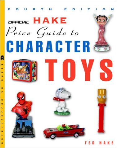 Beispielbild fr The Official Hake's Price Guide to Character Toys, 4th Edition zum Verkauf von Wonder Book