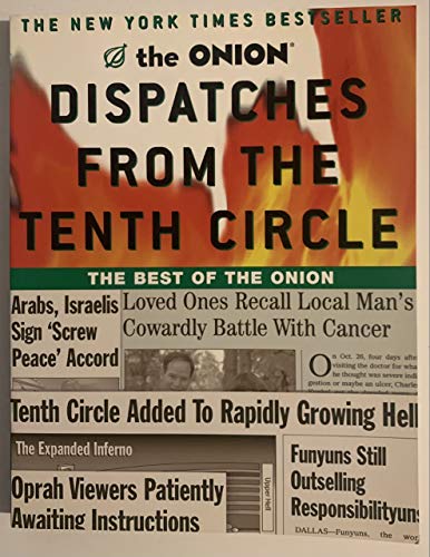 Imagen de archivo de Dispatches from the Tenth Circle: The Best of The Onion a la venta por Your Online Bookstore