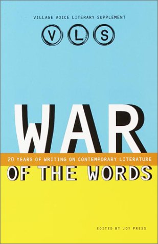 War of the Words: 20 Years of Writing on Contemporary Literature (9780609808535) by Press, Joy