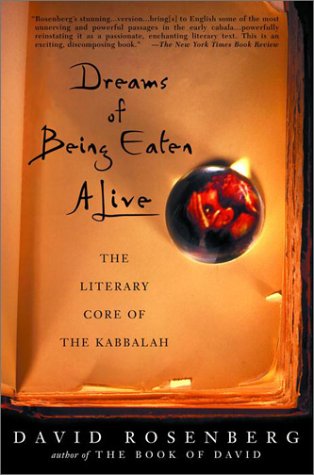 Dreams of Being Eaten Alive: The Literary Core of the Kabbalah (9780609808542) by Rosenberg, David