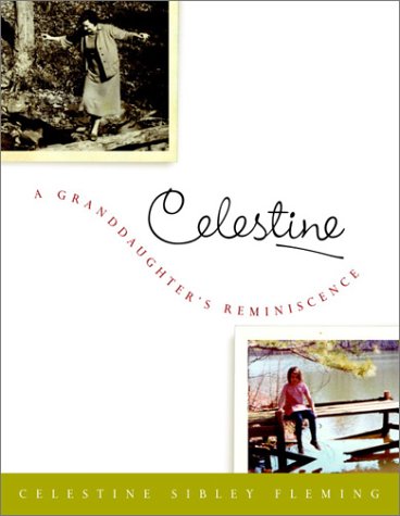Beispielbild fr Celestine: A Granddaughter's Reminiscence zum Verkauf von ThriftBooks-Atlanta