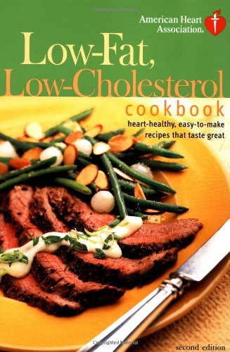 Beispielbild fr American Heart Association Low-Fat, Low-Cholesterol Cookbook, Second Edition: Heart-Healthy, Easy-To-Make Recipes That Taste Great zum Verkauf von Wonder Book
