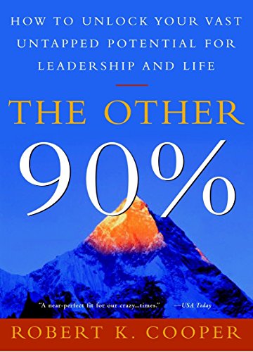 Imagen de archivo de The Other 90%: How to Unlock Your Vast Untapped Potential for Leadership and Life a la venta por Jenson Books Inc