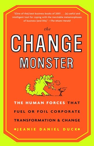 Stock image for The Change Monster: The Human Forces that Fuel or Foil Corporate Transformation and Change for sale by ThriftBooks-Atlanta