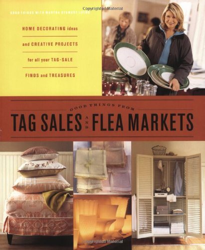 9780609808887: Good Things from Tag Sales and Flea Markets: Good Things with Martha Stewart Living