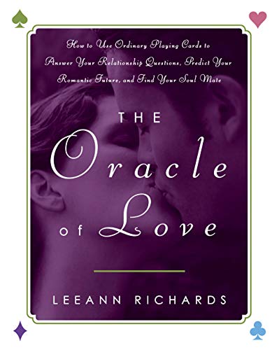 Stock image for The Oracle of Love: How to Use Ordinary Playing Cards to Answer Your Relationship Questions, Predict Your Romantic Future, and Find Your Soul Mate for sale by St Vincent de Paul of Lane County