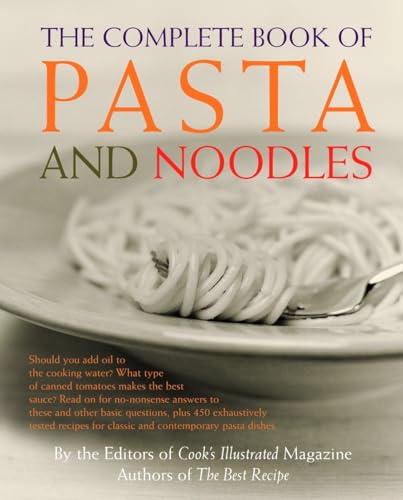 Stock image for The Complete Book of Pasta and Noodles: A Cookbook Cook's Illustrated for sale by Aragon Books Canada