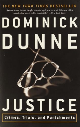 Justice: Crimes, Trials, and Punishments (9780609809631) by Dominick Dunne