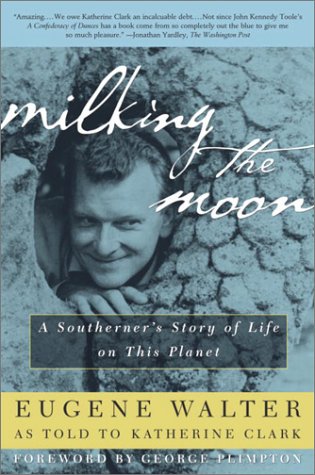Stock image for Milking the Moon: A Southerner's Story of Life on This Planet for sale by Wonder Book