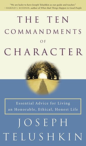 Imagen de archivo de The Ten Commandments of Character : Essential Advice for Living an Honorable, Ethical, Honest Life a la venta por Better World Books
