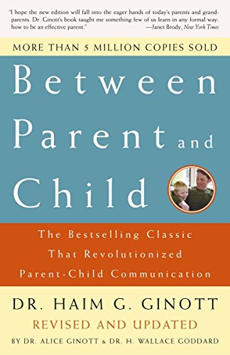 9780609809884: Between Parent and Child: Revised and Updated: The Bestselling Classic That Revolutionized Parent-Child Communication