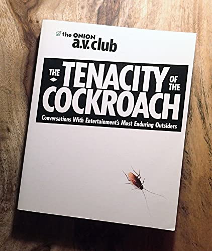 Beispielbild fr The Tenacity of the Cockroach : Conversations with Entertainment's Most Enduring Outsiders zum Verkauf von Better World Books