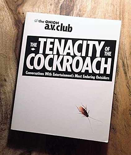 Imagen de archivo de The Tenacity of the Cockroach: Conversations with Entertainment's Most Enduring Outsiders a la venta por HPB-Ruby