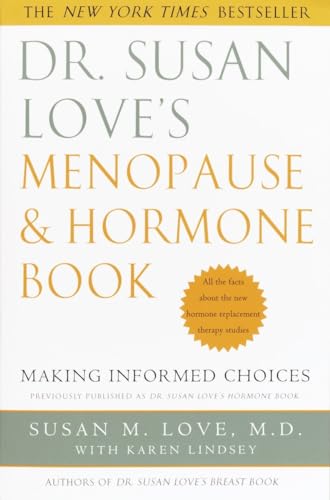 Dr. Susan Love's Menopause and Hormone Book: Making Informed Choices (9780609809969) by Susan M. Love; Karen Lindsey