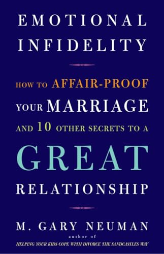 Beispielbild fr Emotional Infidelity: How to Affair-Proof Your Marriage and 10 Other Secrets to a Great Relationship zum Verkauf von ZBK Books