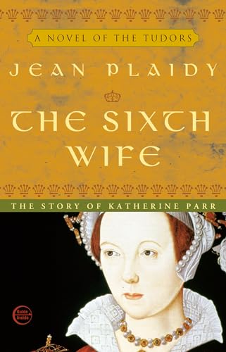 Imagen de archivo de The Sixth Wife: The Wives of Henry VIII a la venta por SecondSale