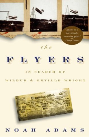 Beispielbild fr The Flyers: In Search of Wilbur and Orville Wright zum Verkauf von Wonder Book