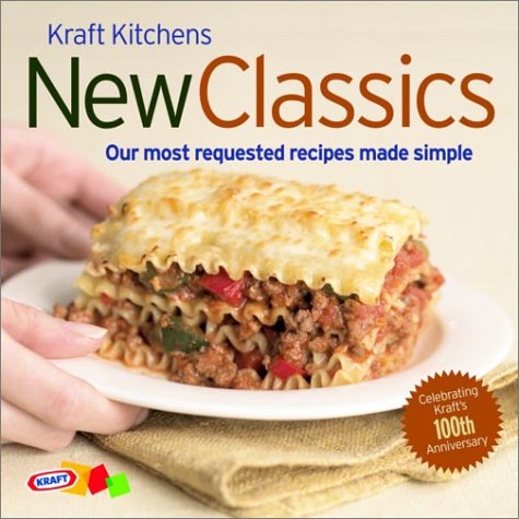 9780609810484: Kraft Kitchens New Classics: Our Most Requested Recipes Made Simple