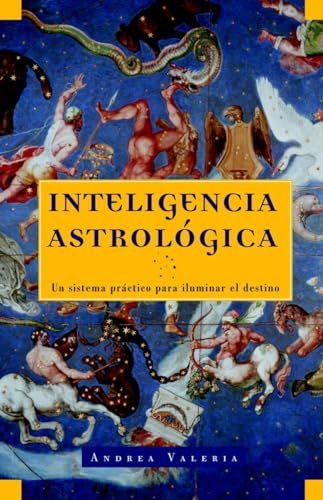 Stock image for Inteligencia Astrol gica / Astrological Intelligence : Un Sistema Práctico para Iluminar Tu Destino for sale by Better World Books: West