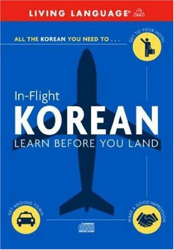 In-Flight Korean: Learn Before You Land (9780609810736) by Living Language