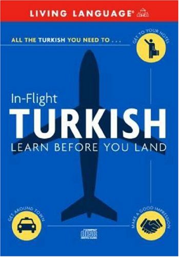 In-Flight Turkish: Learn Before You Land (9780609810958) by Living Language