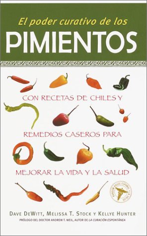 Imagen de archivo de El Poder Curativo De Los Pimientos/The Healing Powers of Peppers a la venta por Open Books