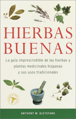 Stock image for Hierbas Buenas: Remedios Naturales Del Folclor Tradicional Hispano for sale by Book Lover's Warehouse