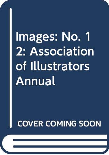 Beispielbild fr Images 12: The Association of Illustrators Twelfth Annual zum Verkauf von Peter Rhodes