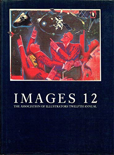 Stock image for Images 12: The Association of Illustrators Twelfth Annual for sale by Peter Rhodes